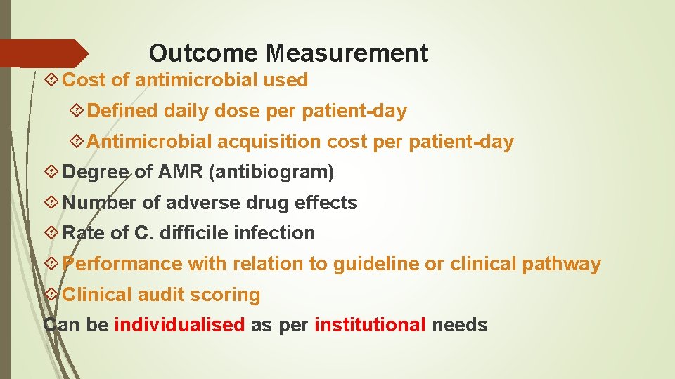 Outcome Measurement Cost of antimicrobial used Defined daily dose per patient-day Antimicrobial acquisition cost