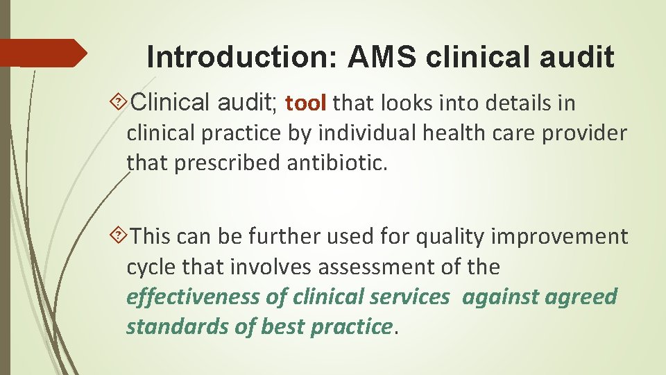 Introduction: AMS clinical audit Clinical audit; tool that looks into details in clinical practice