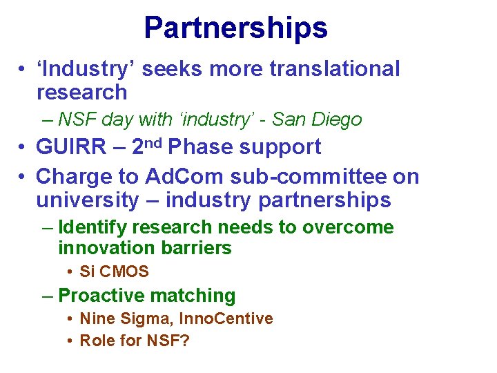 Partnerships • ‘Industry’ seeks more translational research – NSF day with ‘industry’ - San