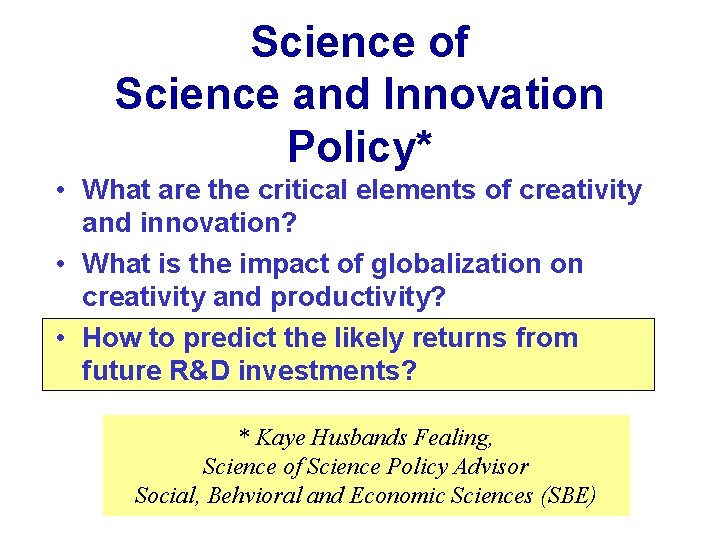 Science of Science and Innovation Policy* • What are the critical elements of creativity