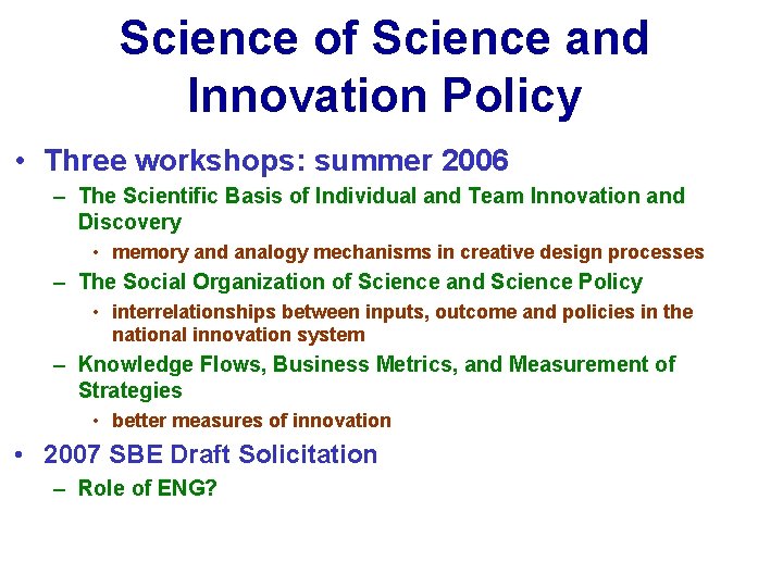 Science of Science and Innovation Policy • Three workshops: summer 2006 – The Scientific