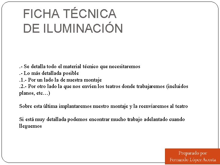 FICHA TÉCNICA DE ILUMINACIÓN. - Se detalla todo el material técnico que necesitaremos. -