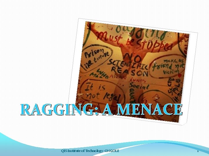 RAGGING: A MENACE QIS Institute of Technology: : ONGOLE 1 