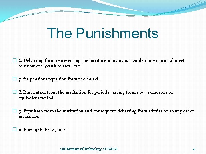 The Punishments � 6. Debarring from representing the institution in any national or international