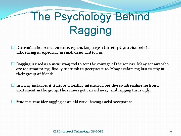 The Psychology Behind Ragging � Discrimination based on caste, region, language, class etc plays