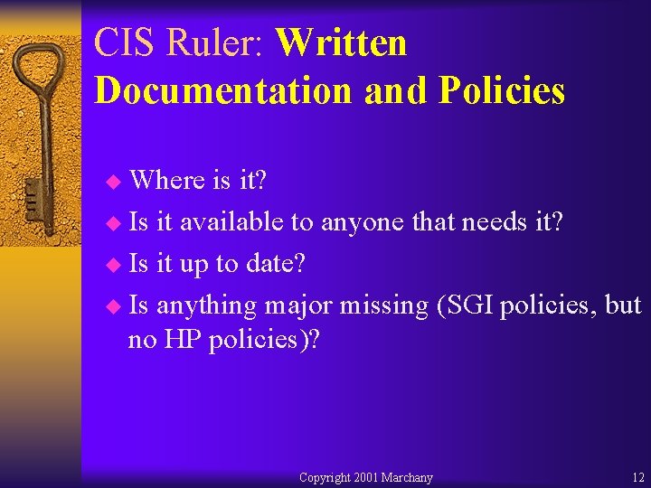 CIS Ruler: Written Documentation and Policies u Where is it? u Is it available