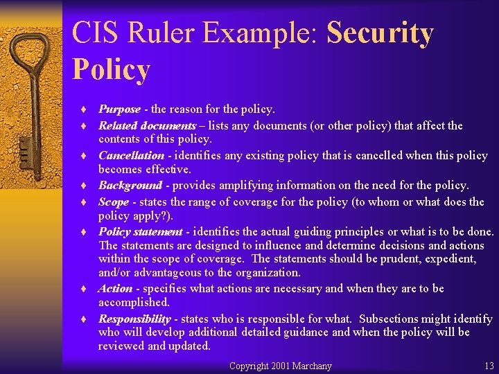 CIS Ruler Example: Security Policy ¨ Purpose - the reason for the policy. ¨