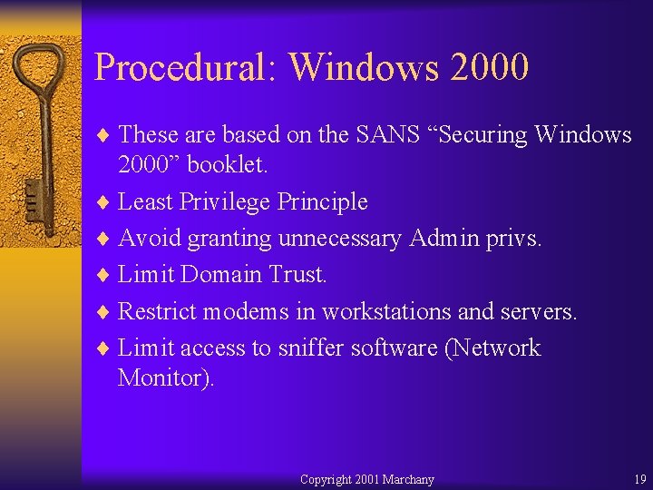 Procedural: Windows 2000 ¨ These are based on the SANS “Securing Windows 2000” booklet.