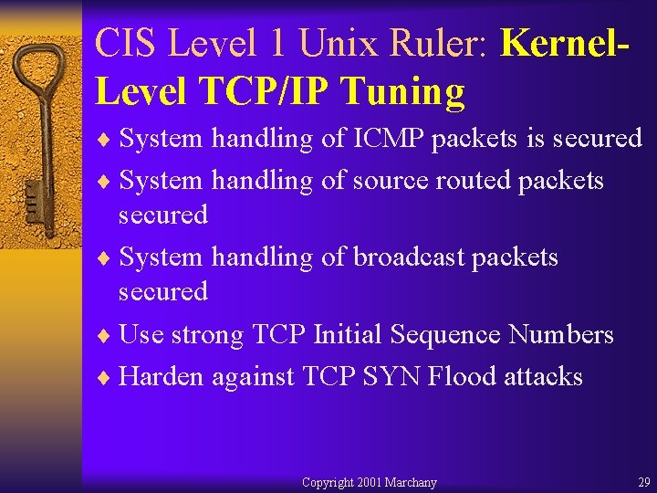 CIS Level 1 Unix Ruler: Kernel. Level TCP/IP Tuning ¨ System handling of ICMP