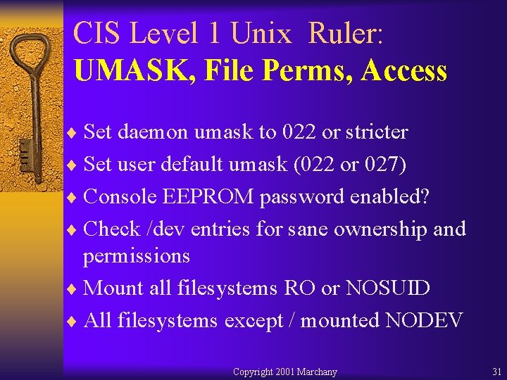 CIS Level 1 Unix Ruler: UMASK, File Perms, Access ¨ Set daemon umask to