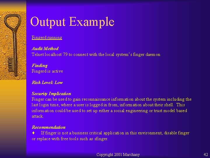 Output Example Fingerd running Audit Method Telnet localhost 79 to connect with the local