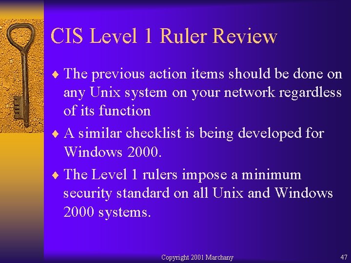 CIS Level 1 Ruler Review ¨ The previous action items should be done on