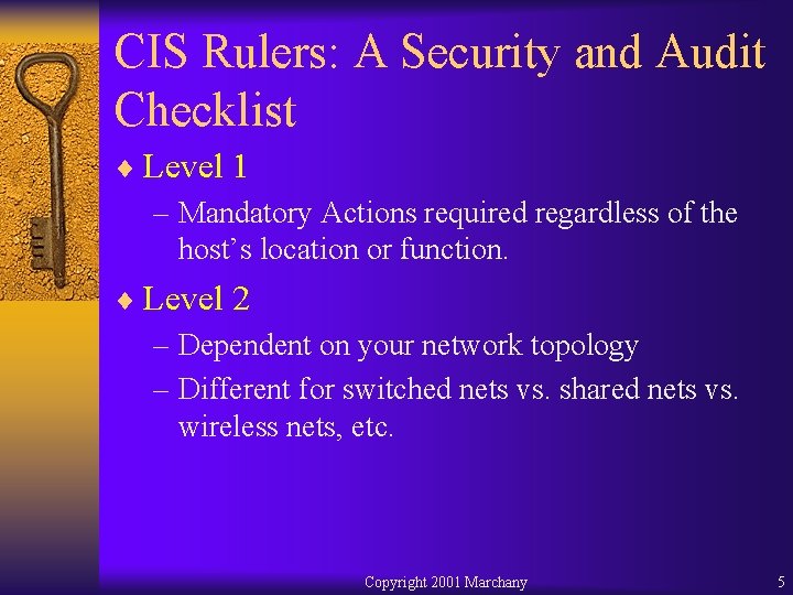 CIS Rulers: A Security and Audit Checklist ¨ Level 1 – Mandatory Actions required