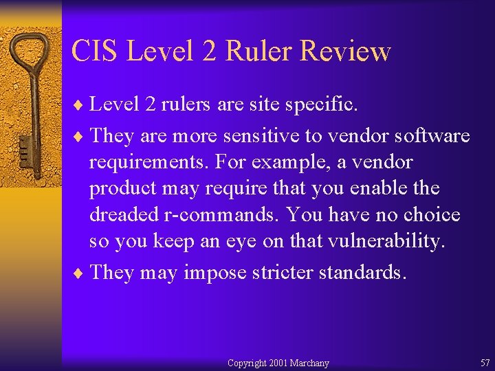 CIS Level 2 Ruler Review ¨ Level 2 rulers are site specific. ¨ They