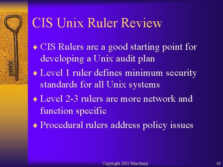 CIS Unix Ruler Review ¨ CIS Rulers are a good starting point for developing