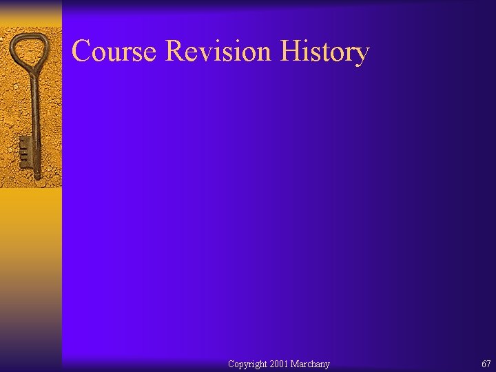 Course Revision History Copyright 2001 Marchany 67 