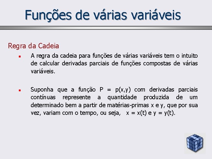 Funções de várias variáveis Regra da Cadeia n n A regra da cadeia para