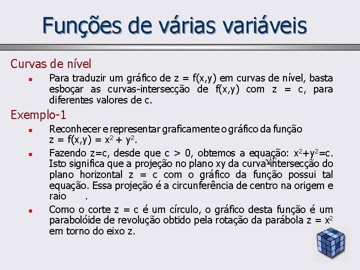 Funções de várias variáveis Curvas de nível n Para traduzir um gráfico de z