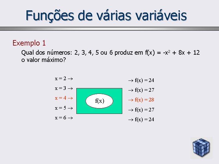 Funções de várias variáveis Exemplo 1 Qual dos números: 2, 3, 4, 5 ou