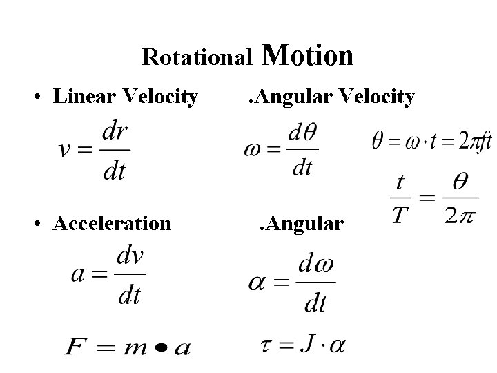 Rotational • Linear Velocity • Acceleration Motion . Angular Velocity . Angular 