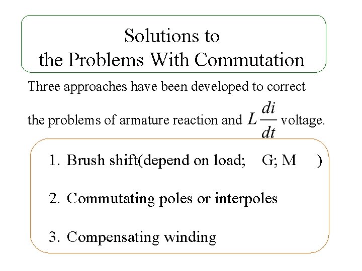 Solutions to the Problems With Commutation Three approaches have been developed to correct the