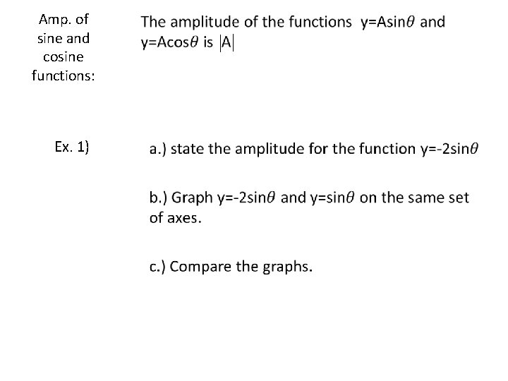 Amp. of sine and cosine functions: Ex. 1) • 