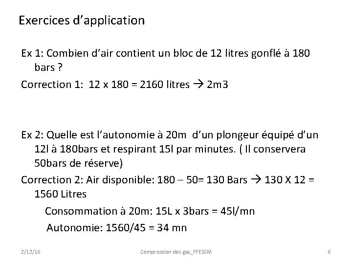 Exercices d’application Ex 1: Combien d’air contient un bloc de 12 litres gonflé à