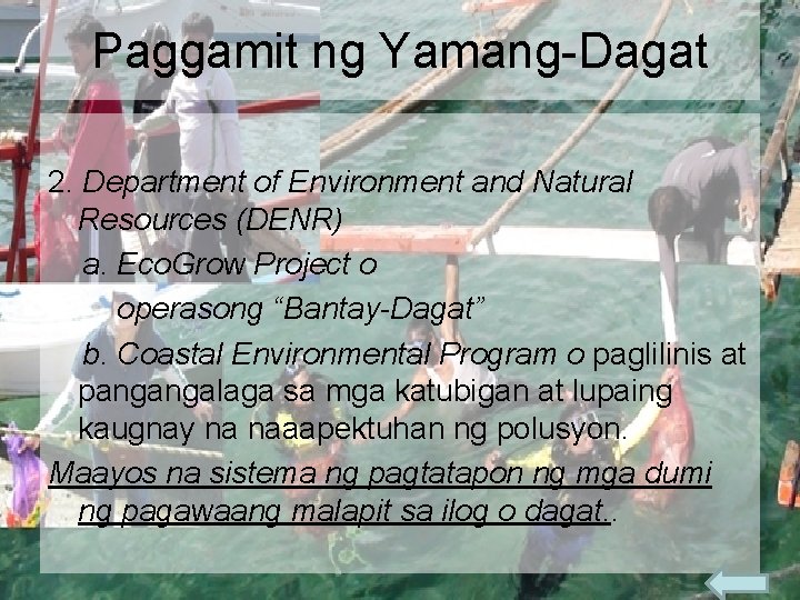 Paggamit ng Yamang-Dagat 2. Department of Environment and Natural Resources (DENR) a. Eco. Grow