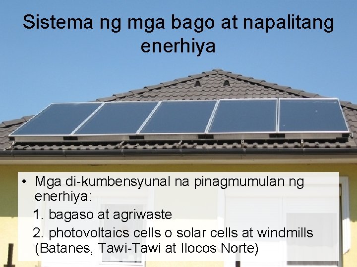 Sistema ng mga bago at napalitang enerhiya • Mga di-kumbensyunal na pinagmumulan ng enerhiya: