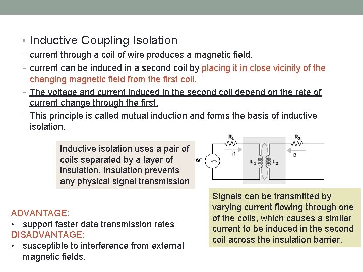  • Inductive Coupling Isolation − current through a coil of wire produces a