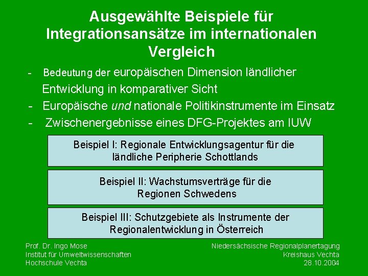 Ausgewählte Beispiele für Integrationsansätze im internationalen Vergleich - Bedeutung der europäischen Dimension ländlicher Entwicklung