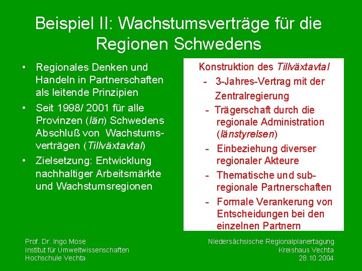 Beispiel II: Wachstumsverträge für die Regionen Schwedens • Regionales Denken und Handeln in Partnerschaften