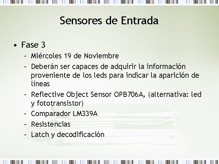 Sensores de Entrada • Fase 3 – Miércoles 19 de Noviembre – Deberán ser