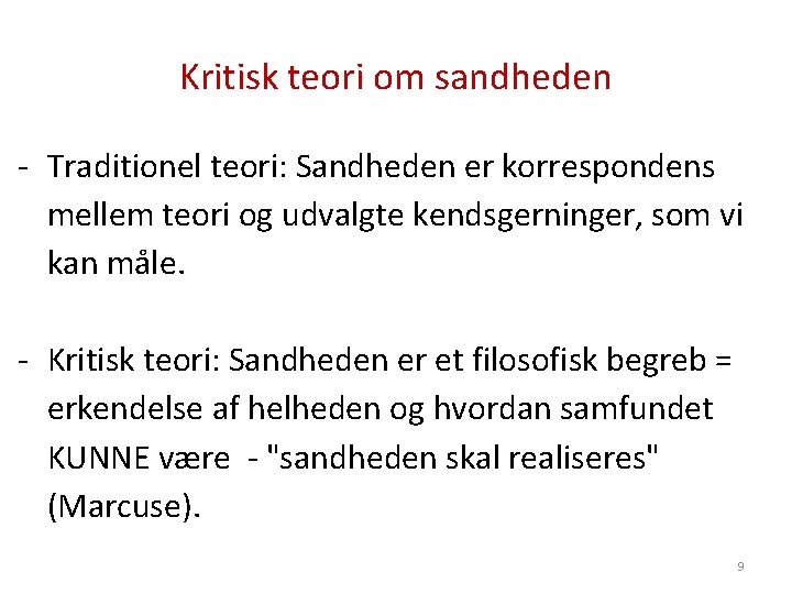 Kritisk teori om sandheden - Traditionel teori: Sandheden er korrespondens mellem teori og udvalgte