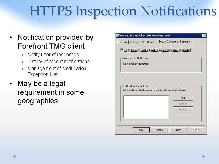 19 HTTPS Inspection Notifications • Notification provided by Forefront TMG client o Notify user