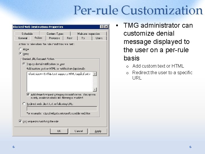 Per-rule Customization • TMG administrator can customize denial message displayed to the user on