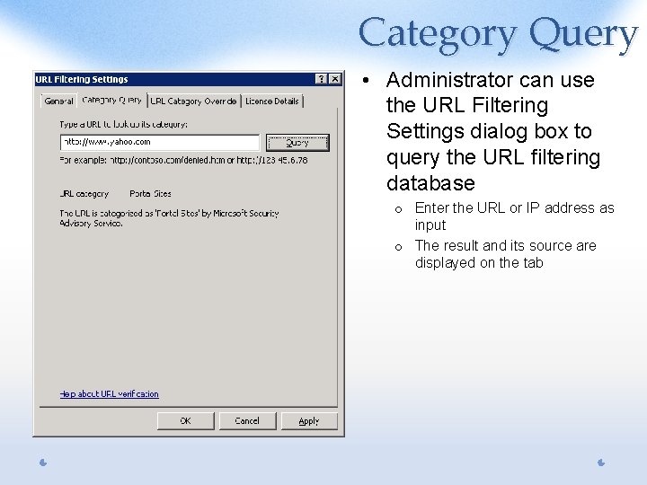 Category Query • Administrator can use the URL Filtering Settings dialog box to query