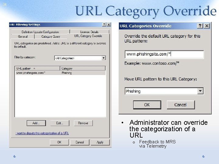 34 URL Category Override • Administrator can override the categorization of a URL o