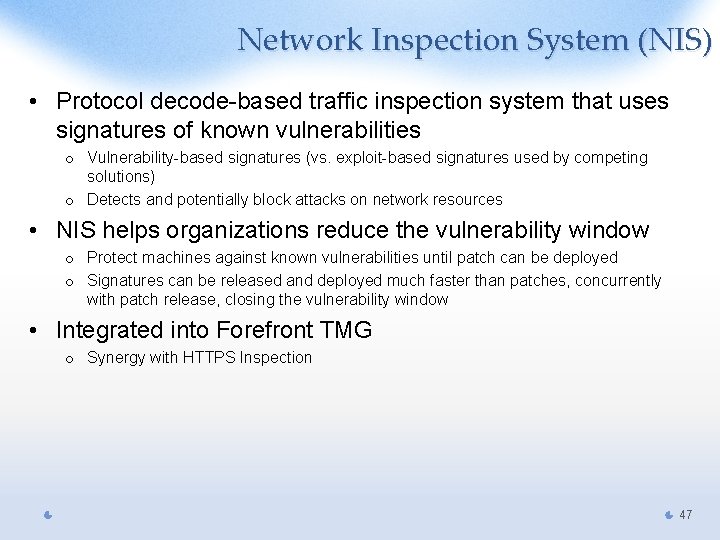Network Inspection System (NIS) • Protocol decode-based traffic inspection system that uses signatures of