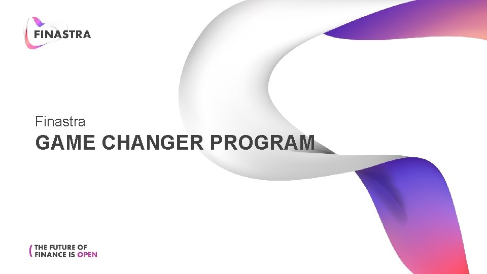 Finastra GAME CHANGER PROGRAM 