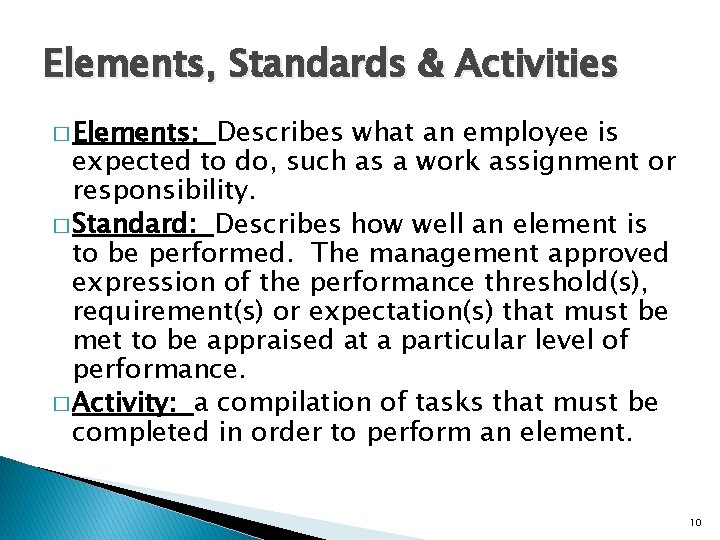 Elements, Standards & Activities � Elements: Describes what an employee is expected to do,
