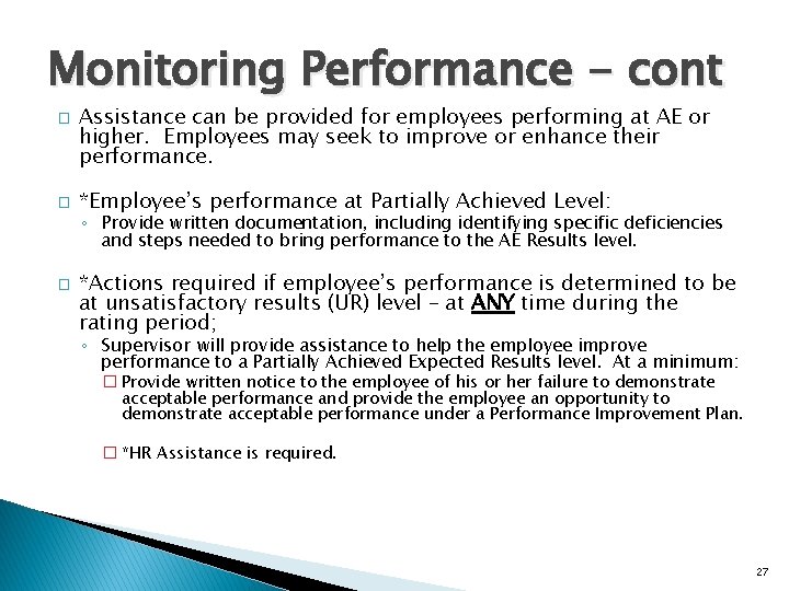 Monitoring Performance - cont � � Assistance can be provided for employees performing at