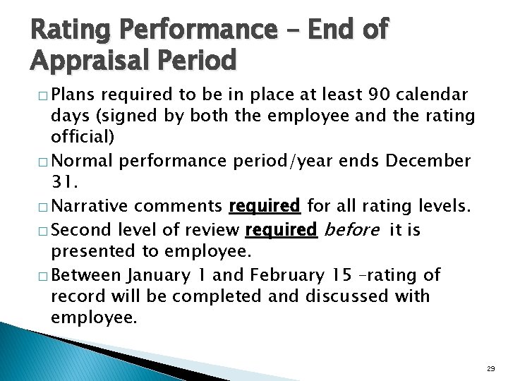 Rating Performance – End of Appraisal Period � Plans required to be in place