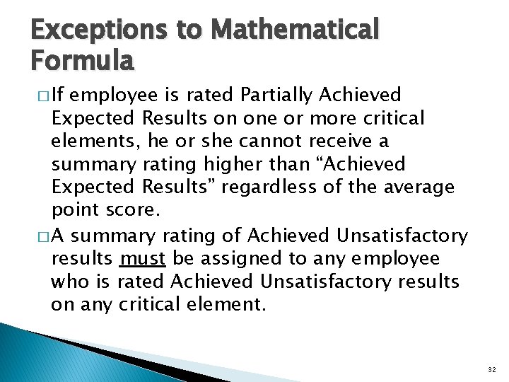 Exceptions to Mathematical Formula � If employee is rated Partially Achieved Expected Results on