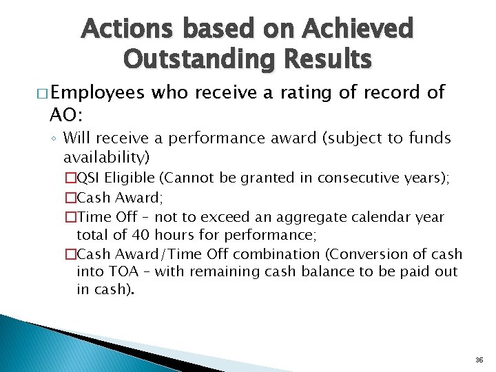 Actions based on Achieved Outstanding Results � Employees AO: who receive a rating of