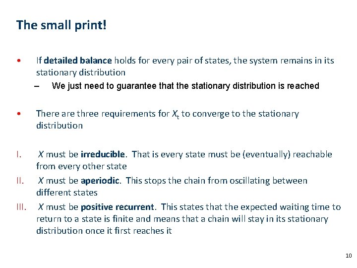 The small print! • If detailed balance holds for every pair of states, the