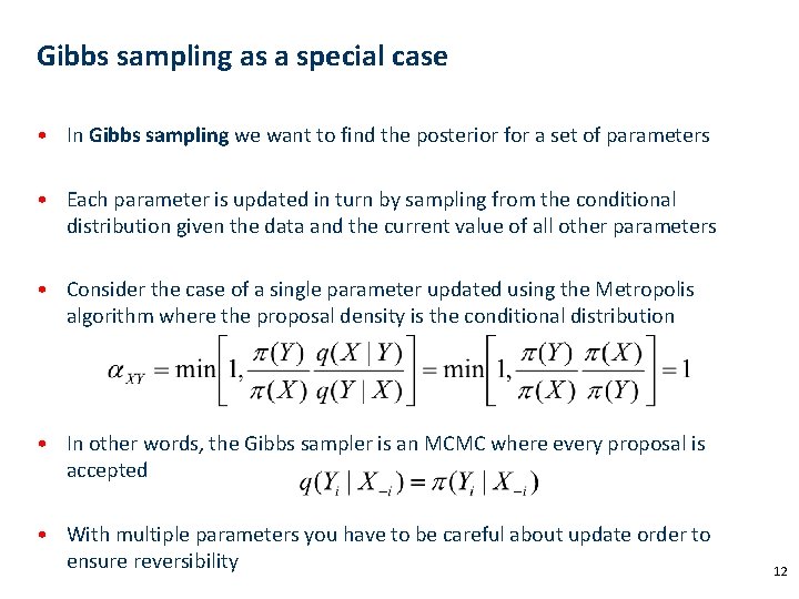 Gibbs sampling as a special case • In Gibbs sampling we want to find