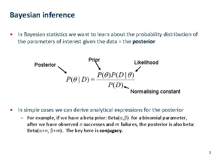 Bayesian inference • In Bayesian statistics we want to learn about the probability distribution