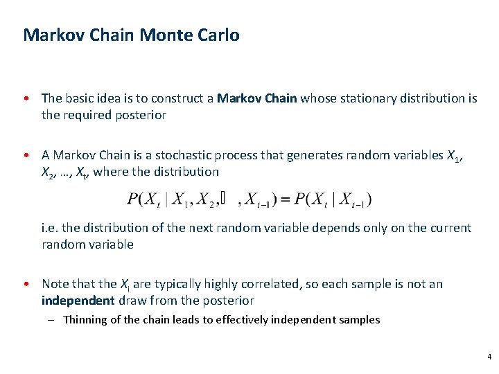 Markov Chain Monte Carlo • The basic idea is to construct a Markov Chain