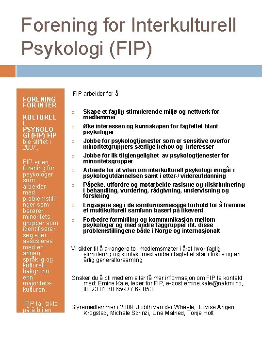 Forening for Interkulturell Psykologi (FIP) FORENING FOR INTER KULTUREL L PSYKOLO GI (FIP) FIP